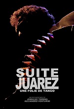 Projection du documentaire « SUITE JUAREZ UNE FOLIE DE TANGO » – Mardi 23 Mai